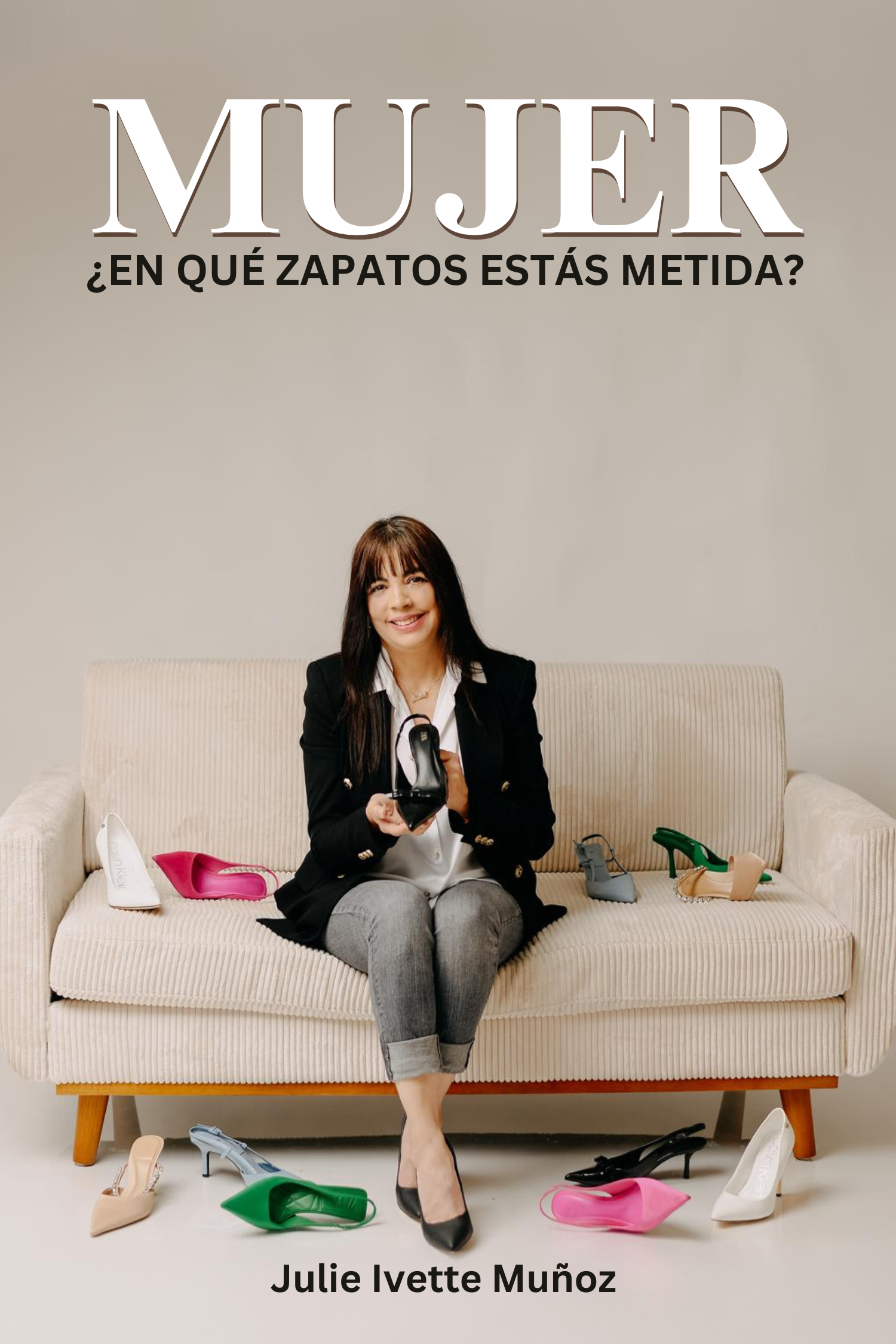 Cover Page of Book Mujer en que zapatos estas metida?